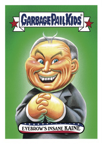 2016 Topps Garbage Pail Kids Dis-grace to the White House 16 Eyebrows Insane Kaine