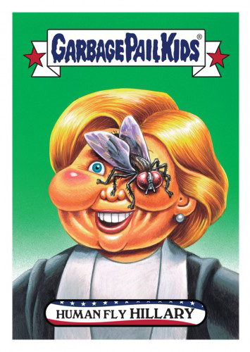 2016 Topps Garbage Pail Kids Dis-grace to the White House 21 Human Fly Hillary