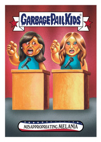 2016 Topps Garbage Pail Kids Dis-grace to the White House 57 Misappropriating Melania