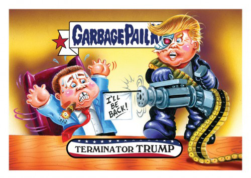 2016 Topps Garbage Pail Kids Dis-grace to the White House 105 Terminator Trump