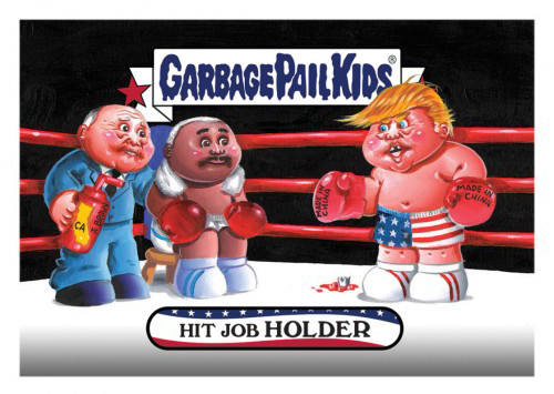 2016 Topps Garbage Pail Kids Dis-grace to the White House 127 Hit Job Holder