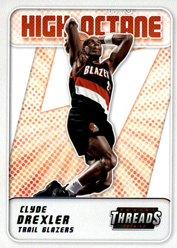 2016-17 Panini Threads Basketball High Octane Clyde Drexler