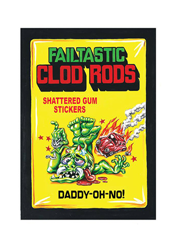 2018 Topps Wacky Packages Old School 7 Failtastic Clod Rods