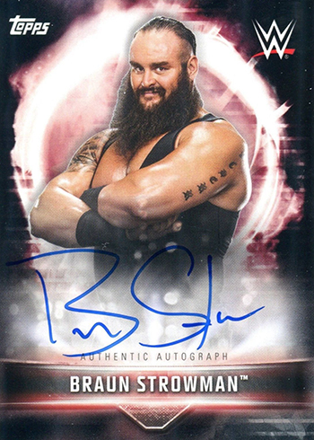 2019 Topps WWE Road to Wrestlemania Autographs Braun Strowman