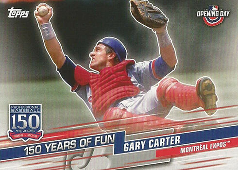 2019 Topps Opening Day Baseball 150 Years of Fun Gary Carter