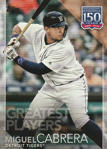 2019 Topps Series 2 Baseball 150 Years of Professional Baseball Greatest PLayers Miguel Cabrera